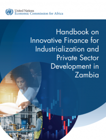 Handbook on Innovative Finance for Industrialization and Private Sector Development in Zambia